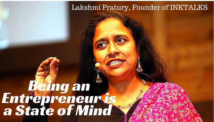 Being an Entrepreneur is a State of mind - Lakshmi Pratury