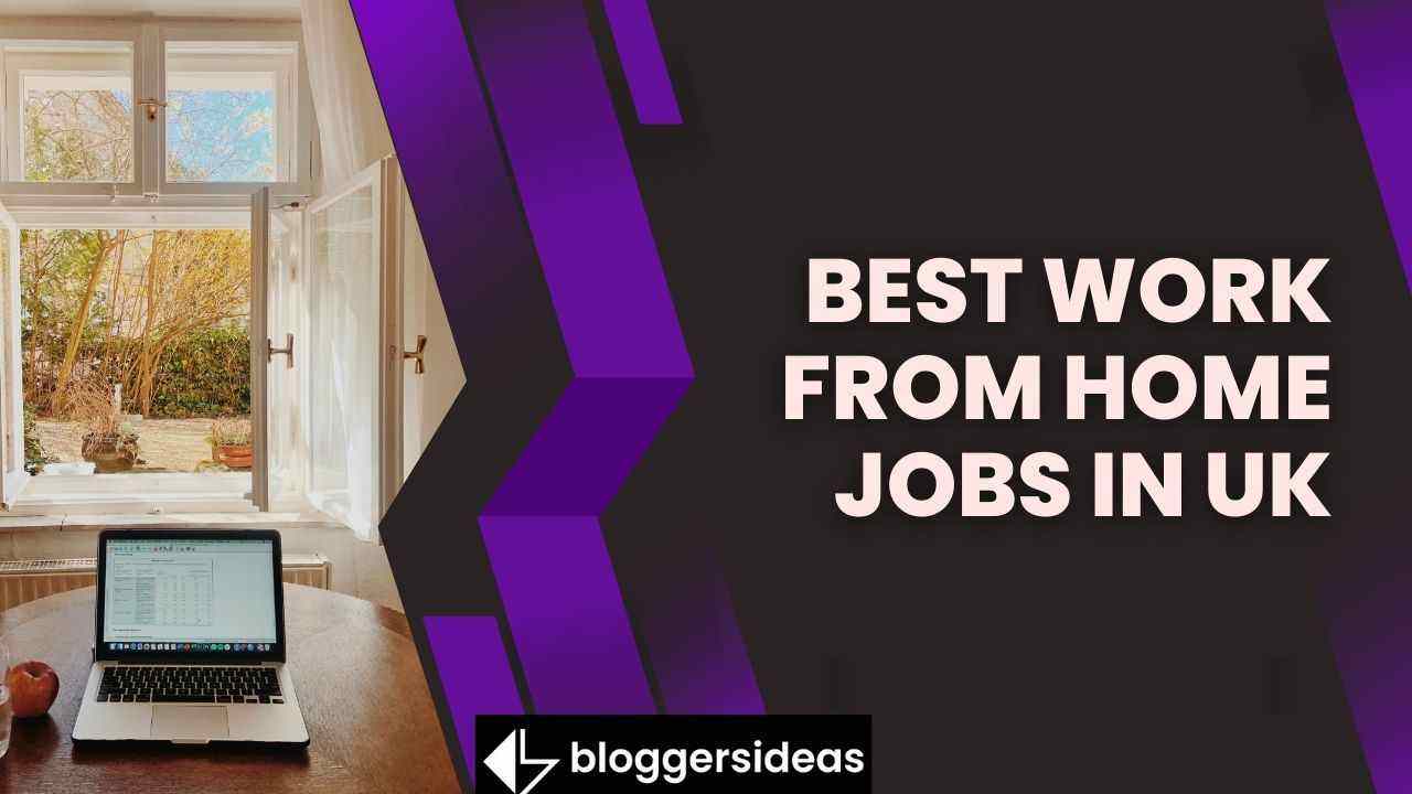 Best Work From Home Jobs In UK