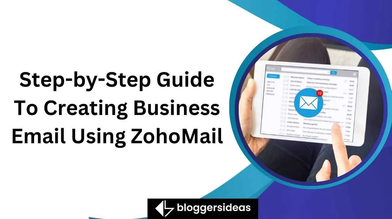 Step-by-Step Guide To Creating Business Email Using ZohoMail