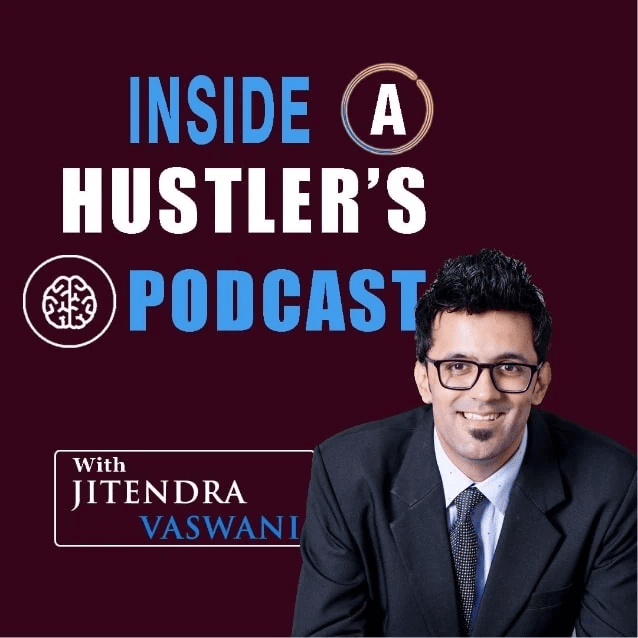 Inside a Hustler's Podcast with Jitendra Vaswani