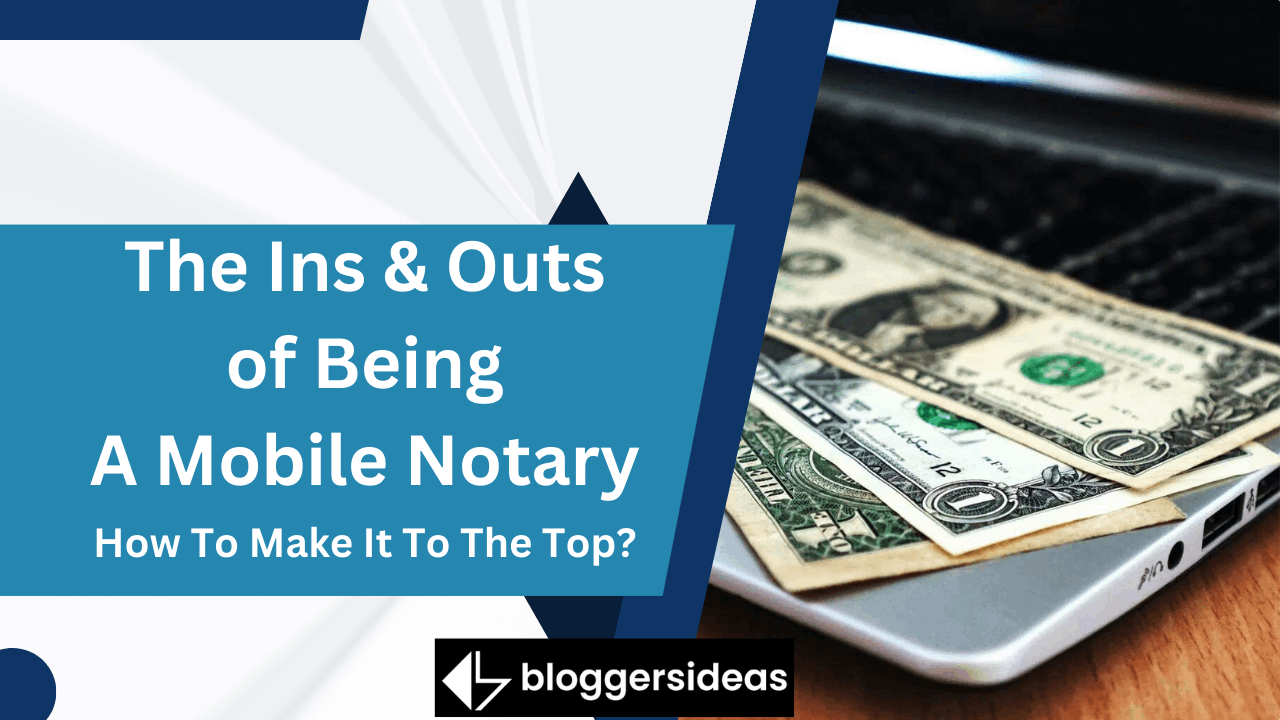 The Ins & Outs of Being A Mobile Notary