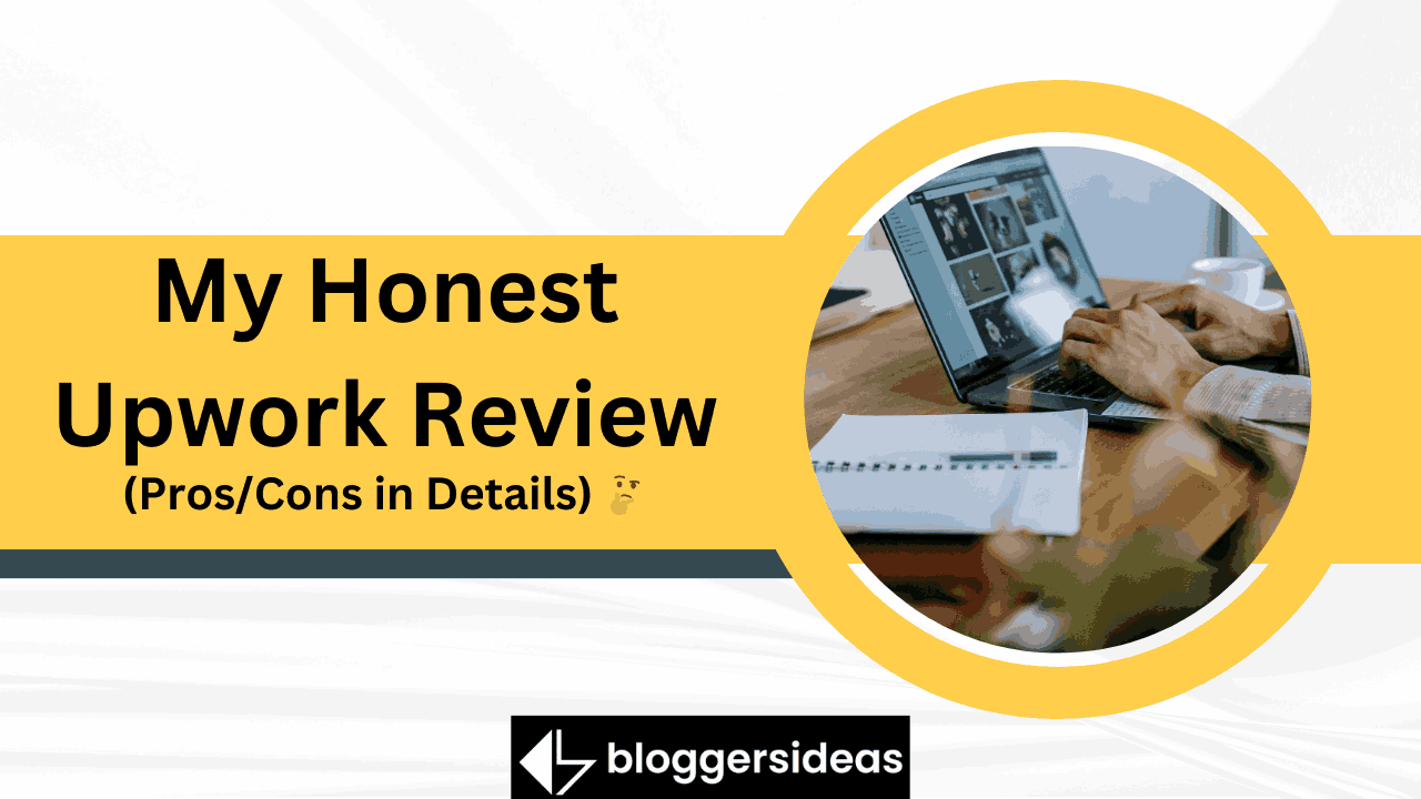 My Honest Upwork Review 