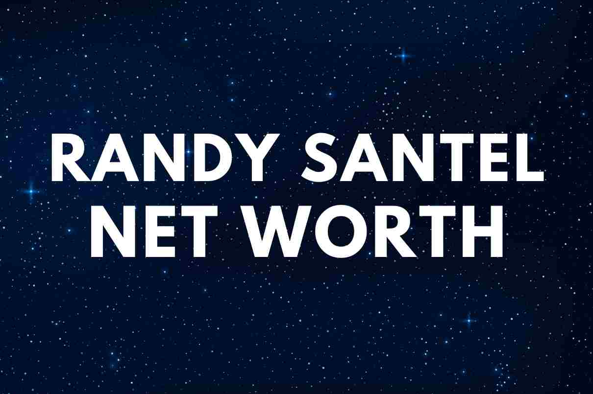 Randy Santel Net Worth