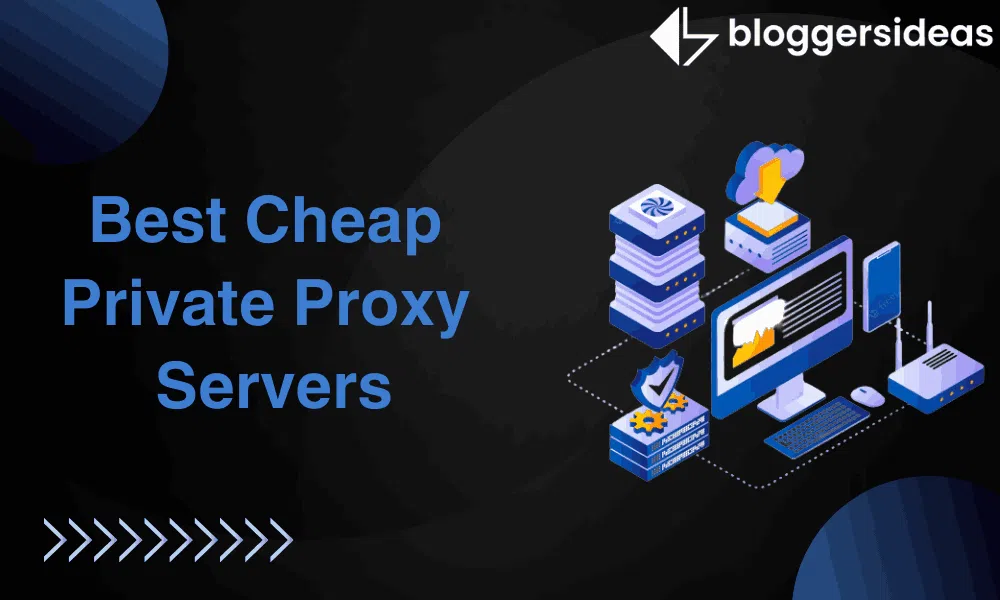 Best Cheap Private Proxy Servers