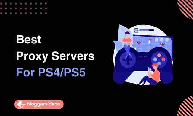 Best Proxy Servers For PS4/PS5