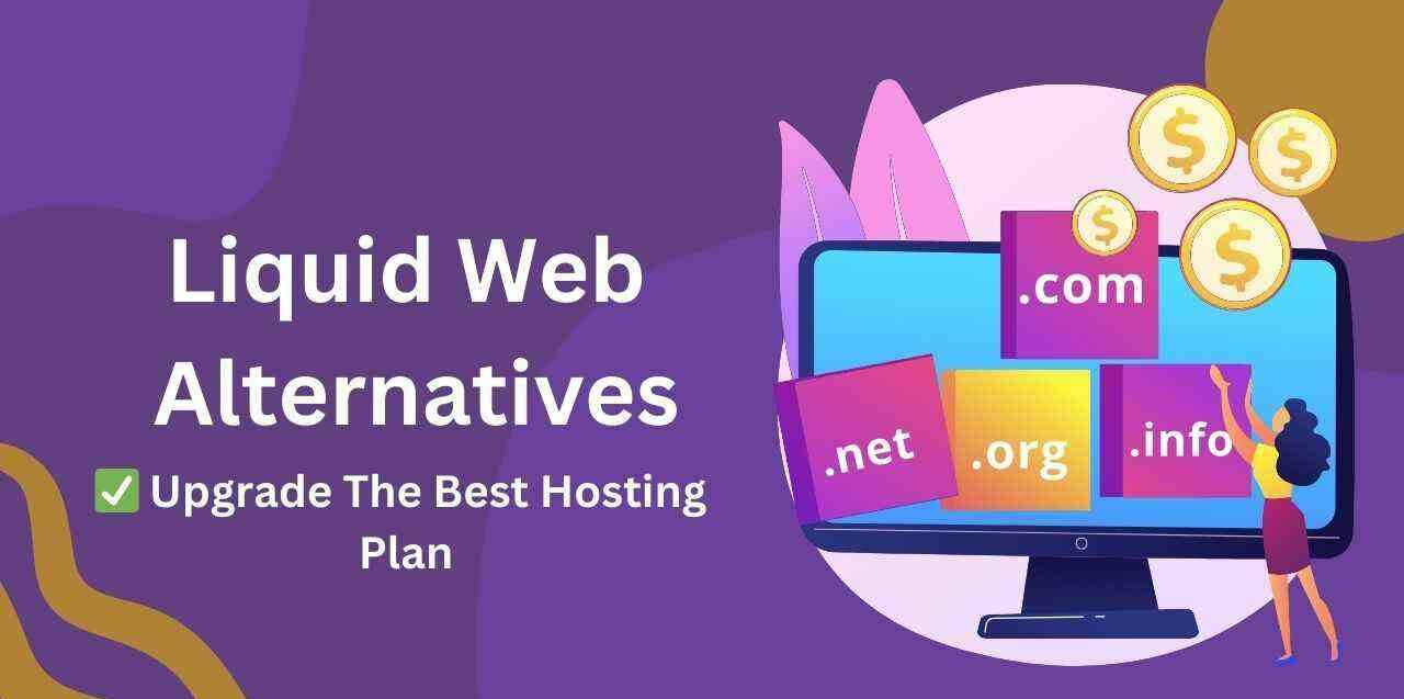 Liquid Web Alternatives