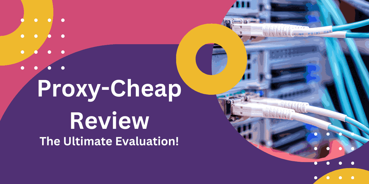 Proxy-Cheap Review