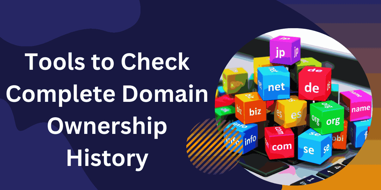 Tools to Check Complete Domain Ownership History