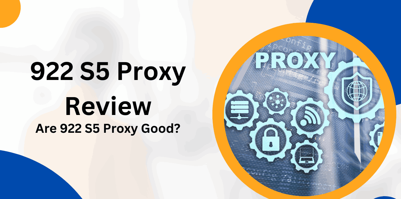 922 S5 Proxy Review