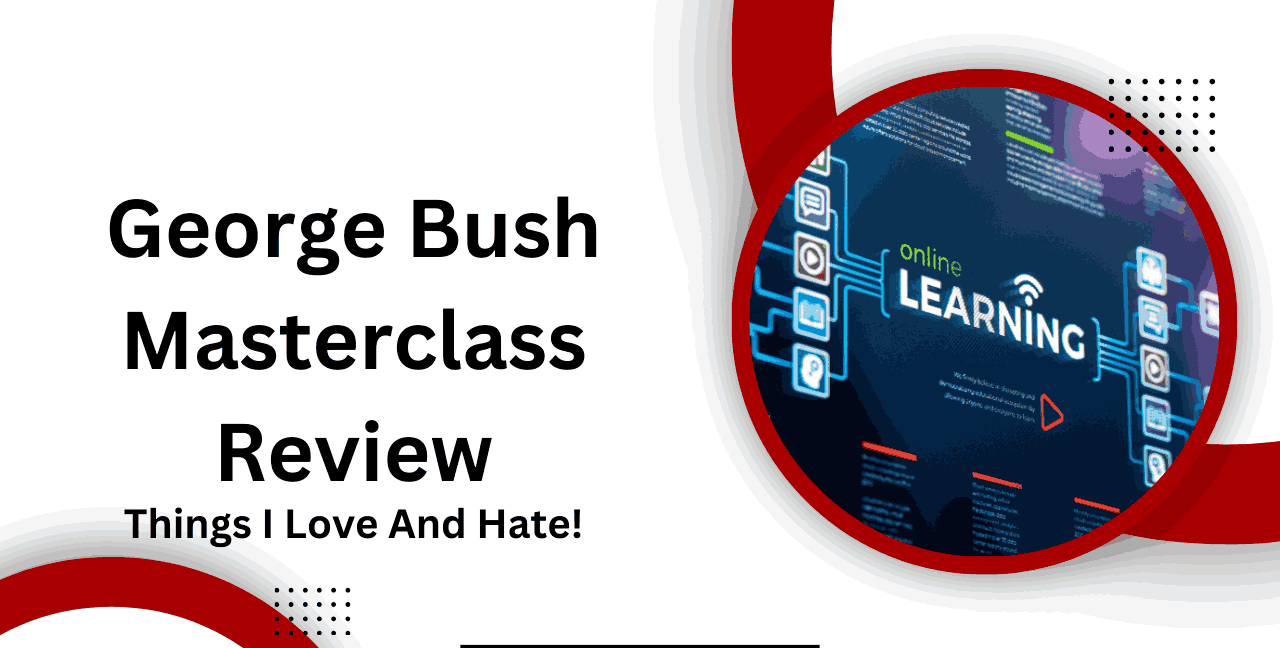 George Bush Masterclass Review