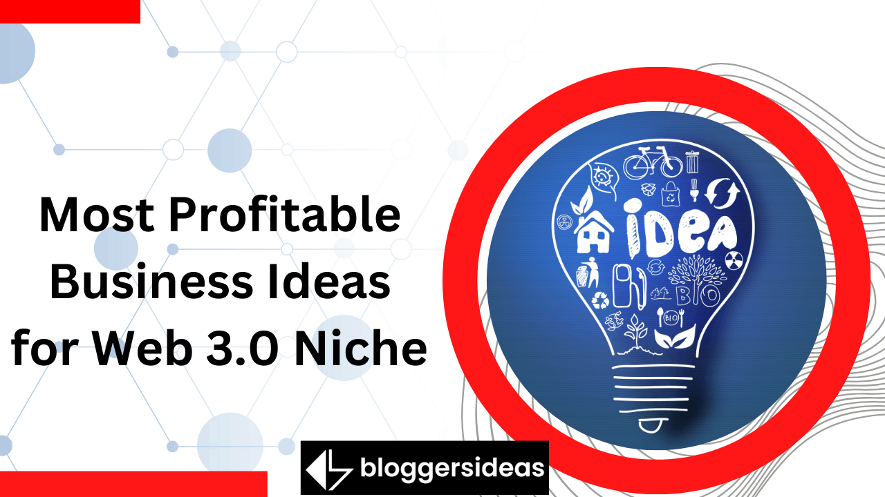 Most Profitable Business Ideas for Web 3.0 Niche